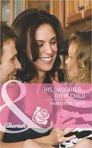His Daughter-- Their Child (Mills & Boon Cherish)