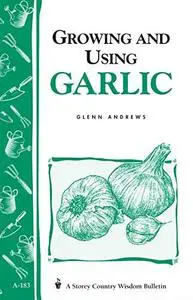 Growing and Using Garlic