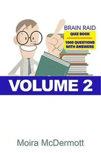 «Brain Raid Quiz 1000 Questions and Answers» by Moira McDermott