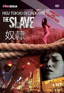 New Tokyo Decadence - The Slave (2007)