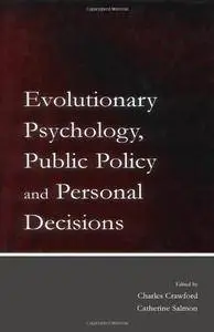 Evolutionary Psychology, Public Policy and Personal Decisions