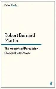 The Accents of Persuasion. Charlotte Brontë's Novels