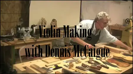 Violin Making with Dennis McCaigue