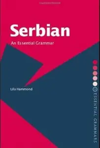  Serbian: An Essential Grammar (Routledge Essential Grammars) (Repost)