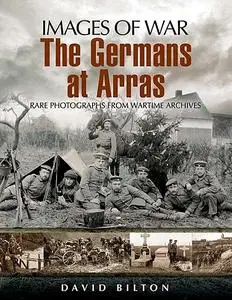 «The Germans at Arras» by David Bilton