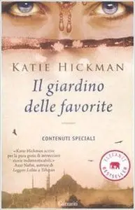Katie Hickman - Il giardino delle favorite