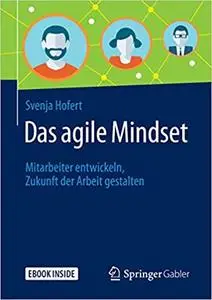 Das agile Mindset: Mitarbeiter entwickeln, Zukunft der Arbeit gestalten (Repost)