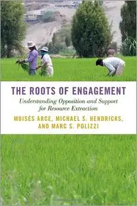 The Roots of Engagement: Understanding Opposition and Support for Resource Extraction