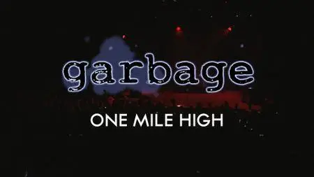 Garbage - One Mile High...Live (2013) [Blu-ray] Repost
