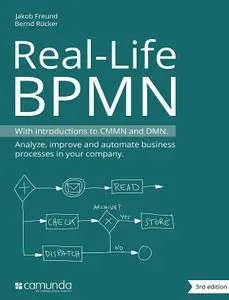 Real-Life BPMN: With introductions to CMMN and DMN