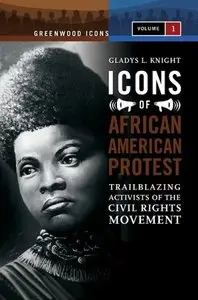 Icons of African American Protest: Trailblazing Activists of the Civil Rights Movement (repost)