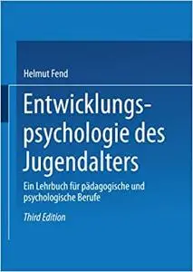 Entwicklungspsychologie des Jugendalters: Ein Lehrbuch für pädagogische und psychologische Berufe (Repost)