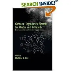 Chemical Degradation Methods for Wastes and Pollutants: Environmental and Industrial Applications 