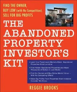 The Abandoned Property Investor's Kit