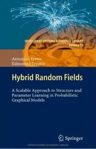 Hybrid Random Fields: A Scalable Approach to Structure and Parameter Learning in Probabilistic Graphical Models [Repost]