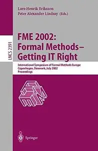 FME 2002:Formal Methods—Getting IT Right: International Symposium of Formal Methods Europe Copenhagen, Denmark, July 22–24, 200