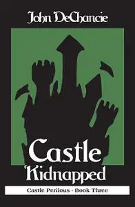 «Castle Kidnapped» by John DeChancie