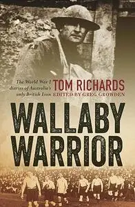 Wallaby Warrior: The World War I Diaries of Australia's Only British Lion