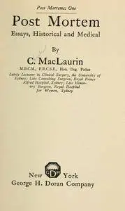 Post mortem : essays, historical and medical / C. MacLaurin