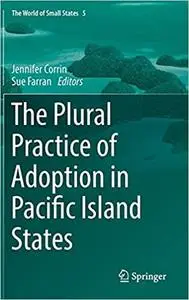 The Plural Practice of Adoption in Pacific Island States (The World of Small States