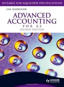 Advanced Accounting for A2 (2nd Edition) (Repost)