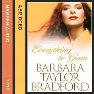 «Everything to Gain» by Barbara Taylor Bradford