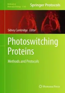 Photoswitching Proteins: Methods and Protocols (Methods in Molecular Biology, Book 1148)