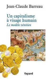 Jean-Claude Barreau, "Un capitalisme à visage humain: Le modèle vénitien"