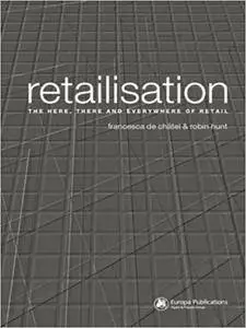 Retailisation: The Here, There and Everywhere of Retail (Repost)