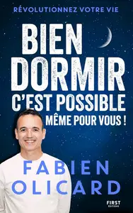 Fabien Olicard, "Bien dormir, c'est possible, même pour vous ! "