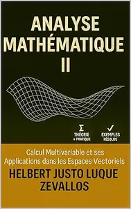 Analyse Mathématique II : Calcul Multivariable et ses Applications dans les Espaces Vectoriels (Licence en Mathématiques)