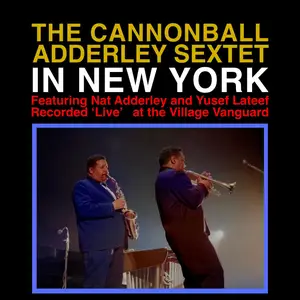Cannonball Adderley Quintet - The Cannonball Adderley Sextet in New York (Live) (1962/2022) [Official Digital Download]