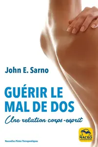 John Sarno, "Guérir le mal de dos: Une relation corps-esprit"