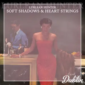 Lurlean Hunter - Soft Shadows & Heart Strings (Remastered) (2026) [Official Digital Download]
