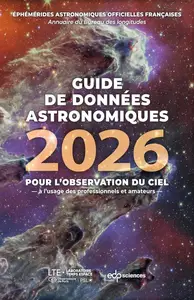 Collectif, "Guide de données astronomiques 2026: Pour l'observation du ciel - à l'usage des professionnels et amateurs"