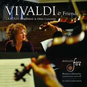 Apollo's Fire, Jeannette Sorrell - Vivaldi & Friends: La Folia (Madness) & Other Concertos (2010)