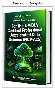 Get It Done Certified Prüfungsfragen zur NVIDIA Certified Professional Accelerated Data Science (NCP-ADS)