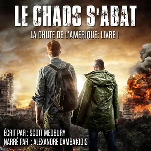 Scott Medbury, "La chute de l'Amérique, tome 1 : Le chaos s'abat"