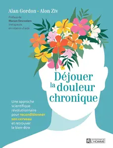 Alan Gordon, "Déjouer la douleur chronique"