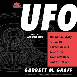 UFO: The Inside Story of the US Government's Search for Alien Life Here—and Out There