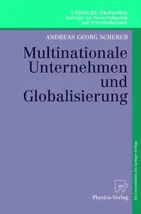 Multinationale Unternehmen und Globalisierung: Zur Neuorientierung der Theorie der Multinationalen Unternehmung