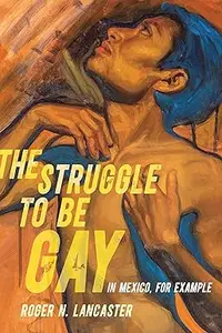 The Struggle to Be Gay―in Mexico, for Example