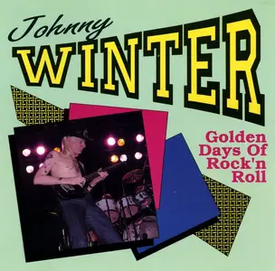 Johnny Winter - Golden Days Of Rock'n Roll (1974) {1990, Reissue}