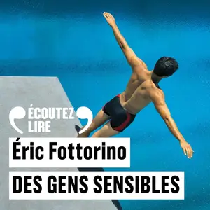 Éric Fottorino, "Des gens sensibles"