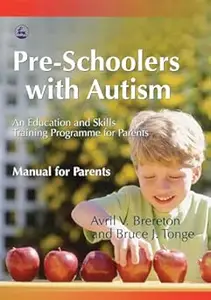 Pre-Schoolers with Autism: An Education and Skills Training Programme for Parents - Manual for Clinicians
