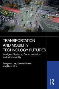 Transportation and Mobility Technology Futures: Intelligent Systems, Decarbonization and Micromobility