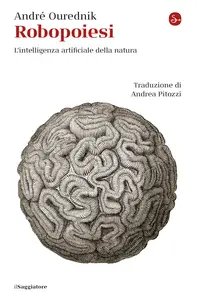 Robopoiesi: L'intelligenza artificiale della natura