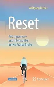 Reset: Wie Ingenieure und Informatiker innere Stärke finden