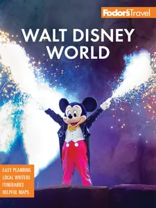 Fodor's Walt Disney World: with Universal and the Best of Orlando (Fodor's Travel Guides), 22nd Edition