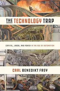 The Technology Trap: Capital, Labor, and Power in the Age of Automation (Repost)